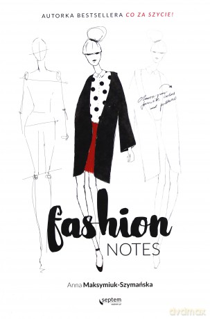 Fashion notes - Anna Maksymiuk-Szymańska [KSIĄŻKA]