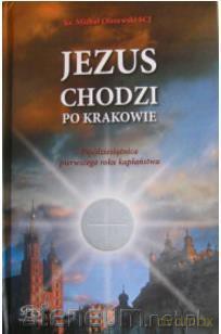 Jezus chodzi po Krakowie - Ks. Michał Olszewski [KSIĄŻKA]