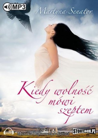 Kiedy wolność mówi szeptem - Martyna Senator [AUDIOBOOK]