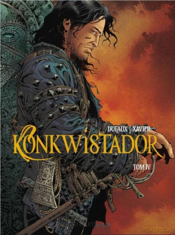 Konkwistador (Tom 4) - Jean Dufaux, Philippe Xavier [KOMIKS]
