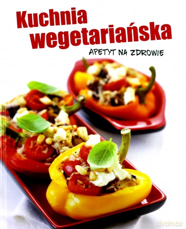 Kuchnia wegetariańska - Sylvia Winnewisser [KSIĄŻKA]