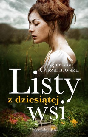 Listy z dziesiątej wsi - Agnieszka Olszanowska [KSIĄŻKA]