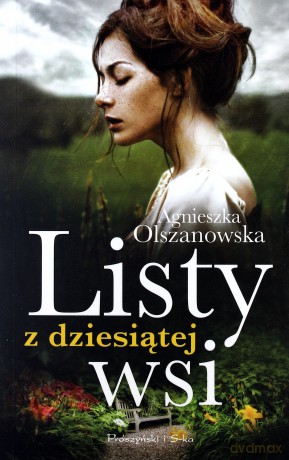 Listy z dziesiątej wsi - Agnieszka Olszanowska [KSIĄŻKA]