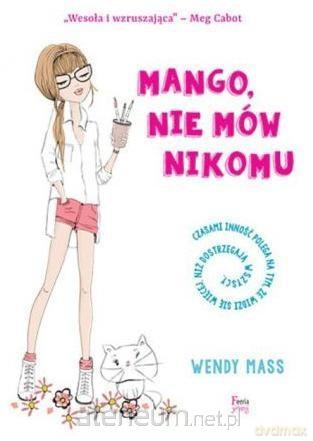 Mango, nie mów nikomu - Wendy Mass [KSIĄŻKA]