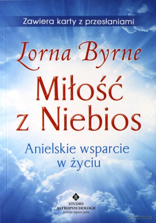 Miłość z niebios. Anielskie wsparcie w życiu - Lorna Byrne [KSIĄŻKA]