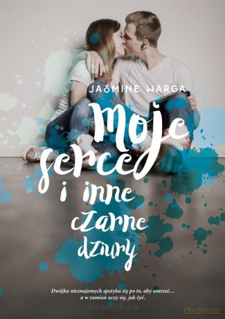 Moje serce i inne czarne dziury - Jasmine Warga [KSIĄŻKA]