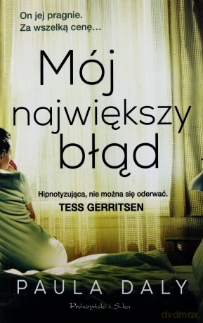 Mój największy błąd - Paula Daly [KSIĄŻKA]