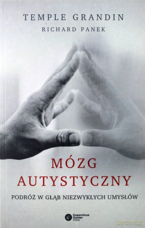 Mózg autystyczny. Podróż w głąb - Temple Grandin, Richard Panek [KSIĄŻKA]