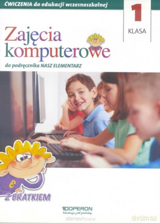 Nasz Elementarz Szkoła podstawowa 1 Zajęcia komputerowe [KSIĄŻKA]