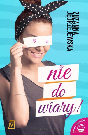 Nie do wiary! - Zuzanna Jędrzejewska [KSIĄŻKA]