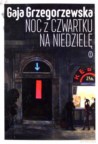 Noc z czwartku na niedzielę - Gaja Grzegorzewska [KSIĄŻKA]