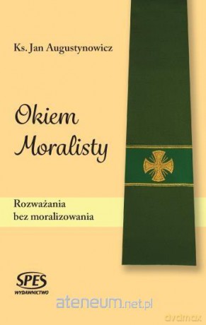 Okiem Moralisty - ks. Jan Augustynowicz [KSIĄŻKA]