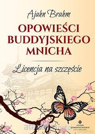 Opowieści buddyjskiego mnicha. Licencja na szczęście - Ajahn Brahm [KSIĄŻKA]
