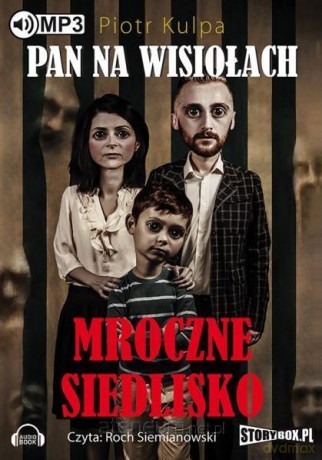 Pan na Wisiołach (Tom 1) Mroczne siedlisko - Piotr Kulpa [AUDIOBOOK]