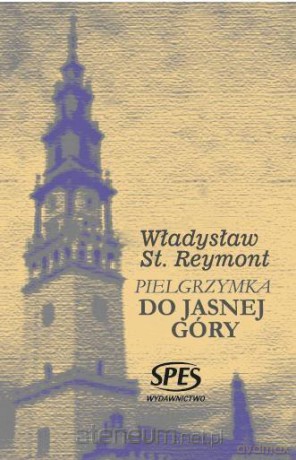 Pielgrzymka do Jasnej Góry - Władysław St. Reymont [KSIĄŻKA]