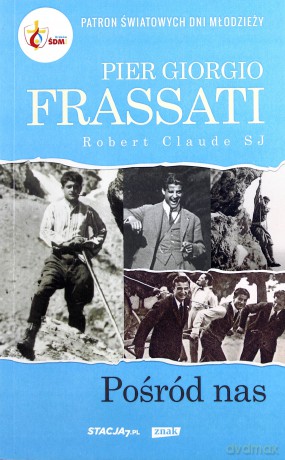 Pier Giorgio Frassati pośród nas - Robert Claude [KSIĄŻKA]