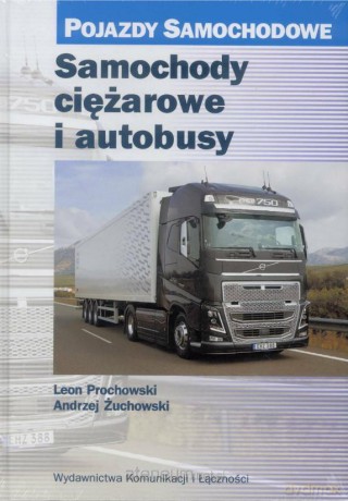 Pojazdy samochodowe. Samochody ciężarowe i autobus - Leon Prochowski [KSIĄŻKA]