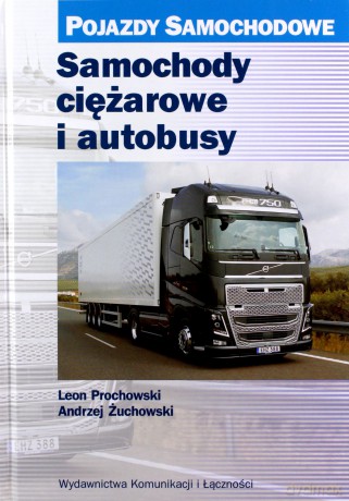 Pojazdy samochodowe. Samochody ciężarowe i autobus - Leon Prochowski [KSIĄŻKA]