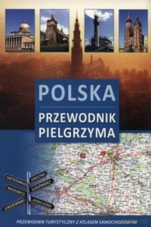 Polska. Przewodnik pielgrzyma [KSIĄŻKA]