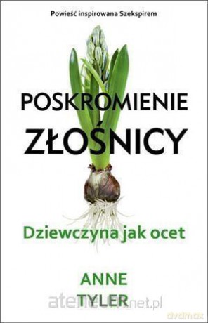 Poskromienie złośnicy. Dziewczyna jak ocet - Anne Tyler [KSIĄŻKA]
