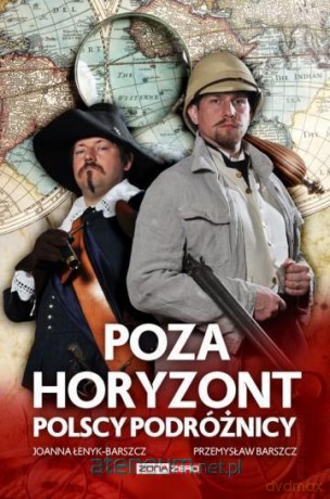 Poza Horyzont. Polscy Podróżnicy - Joanna Łenyk-Barszcz oraz Przemysław Barszcz [KSIĄŻKA]