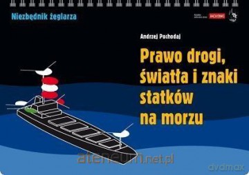 Prawo drogi, światła i znaki statków na morzu - Andrzej Pochodaj [KSIĄŻKA]