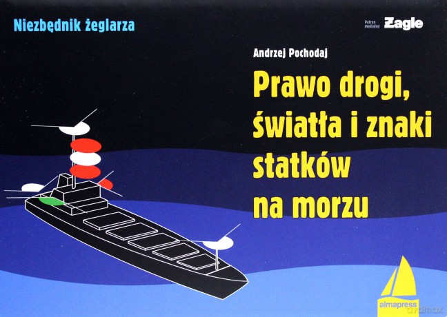 Prawo drogi, światła i znaki statków na morzu - Andrzej Pochodaj [KSIĄŻKA]