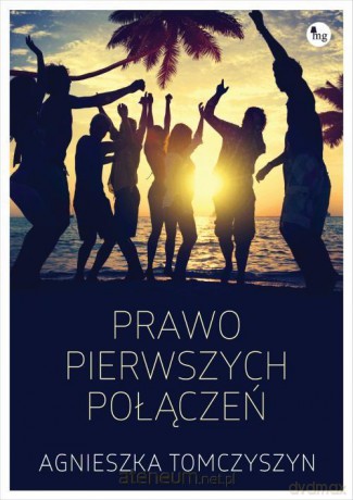 Prawo pierwszych połączeń - Agnieszka Tomczyszyn [KSIĄŻKA]
