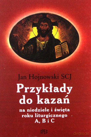 Przykłady do kazań na niedzielę i święta - Jan Hojnowski [KSIĄŻKA]