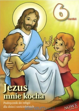 Religia dla 6-latków Podręcznik Jezus mnie kocha [KSIĄŻKA]