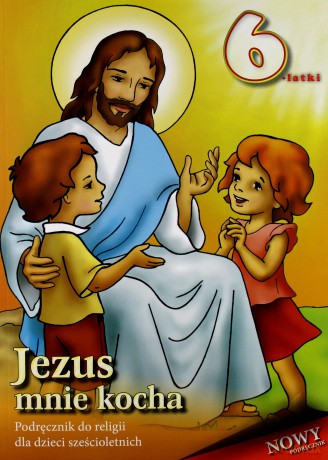 Religia dla 6-latków Podręcznik Jezus mnie kocha [KSIĄŻKA]