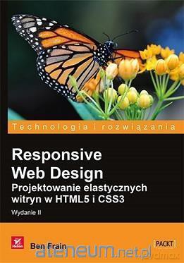 Responsive web design. Projektowanie - Ben Frain [KSIĄŻKA]