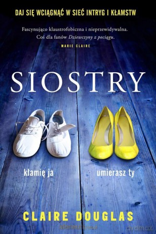 Siostry - Claire Douglas [KSIĄŻKA]