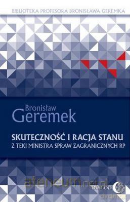 Skuteczność i racja stanu - Bronisław Geremek [KSIĄŻKA]