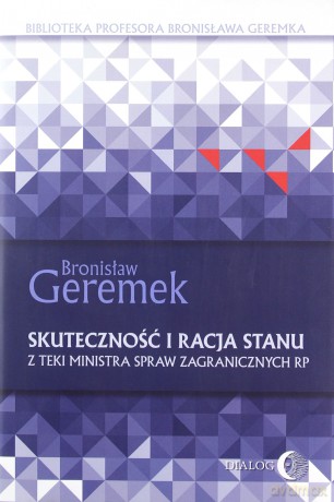 Skuteczność i racja stanu - Bronisław Geremek [KSIĄŻKA]