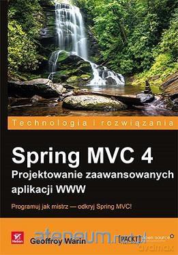Spring MVC 4 Projektowanie zaawansowanych - Geoffroy Warin [KSIĄŻKA]