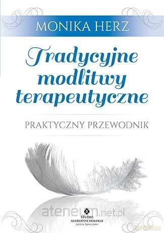 Tradycyjne modlitwy terapeutyczne - Monika Herz [KSIĄŻKA]
