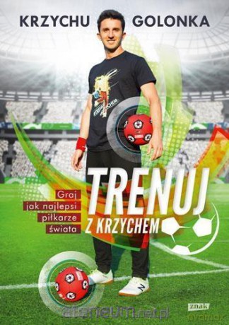 Trenuj z Krzychem - Krzysztof Golonka [KSIĄŻKA]