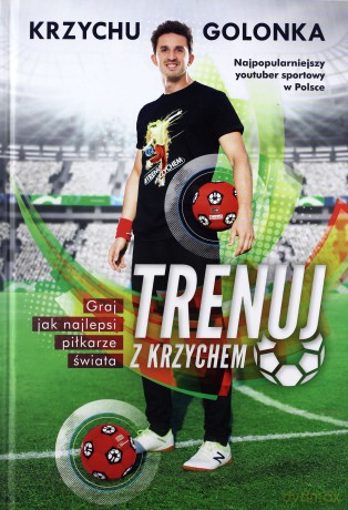 Trenuj z Krzychem - Krzysztof Golonka [KSIĄŻKA]