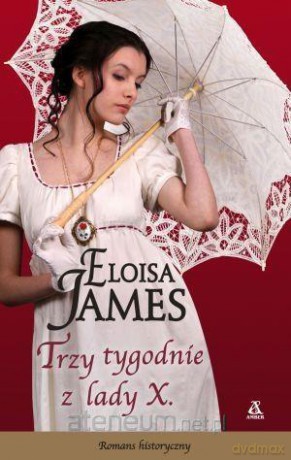 Trzy tygodnie z lady X. - Eloisa James [KSIĄŻKA]