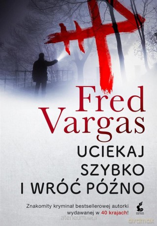 Uciekaj szybko i wróć późno - Fred Vargas [KSIĄŻKA]
