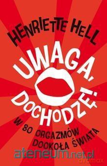 Uwaga dochodzę! - Henrietta Hell [KSIĄŻKA]