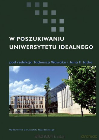 W poszukiwaniu uniwersytetu idealnego [KSIĄŻKA]