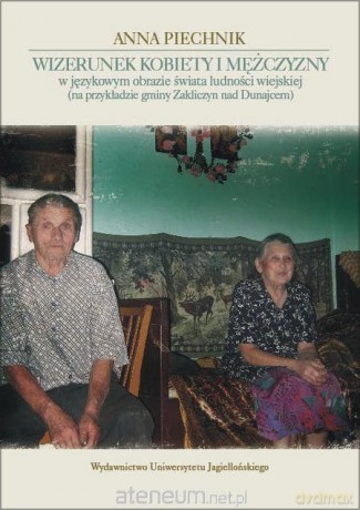 Wizerunek kobiety i mężczyzny w językowym obrazie świata - Anna Piechnik [KSIĄŻKA]