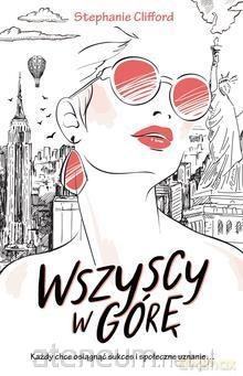 Wszyscy w górę - Stephanie Clifford [KSIĄŻKA]