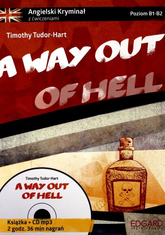 A way out of hel. Angielski kryminał z ćwiczeniami poziom B1-B2 [KSIĄŻKA]+[CD]