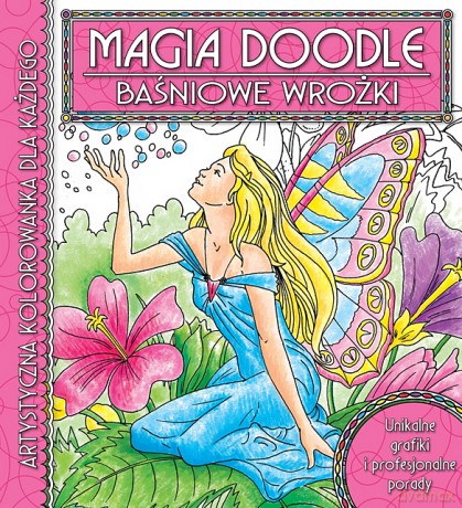 Baśniowe wróżki artystyczna kolorowanka dla każdego Magia Doodle [KSIĄŻKA]