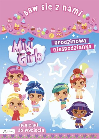 Baw się z nami Mini Girls Urodzinowe niespodzianka. Naklejki do wycięcia [KSIĄŻKA]