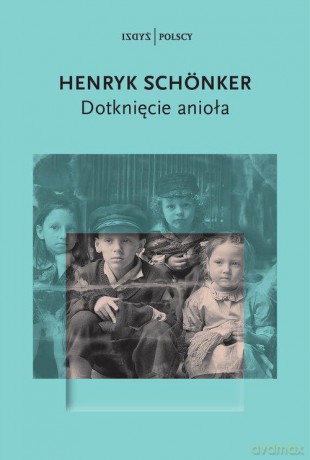 Dotknięcie anioła - Henryk Schoenker [KSIĄŻKA]
