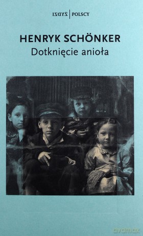 Dotknięcie anioła - Henryk Schoenker [KSIĄŻKA]